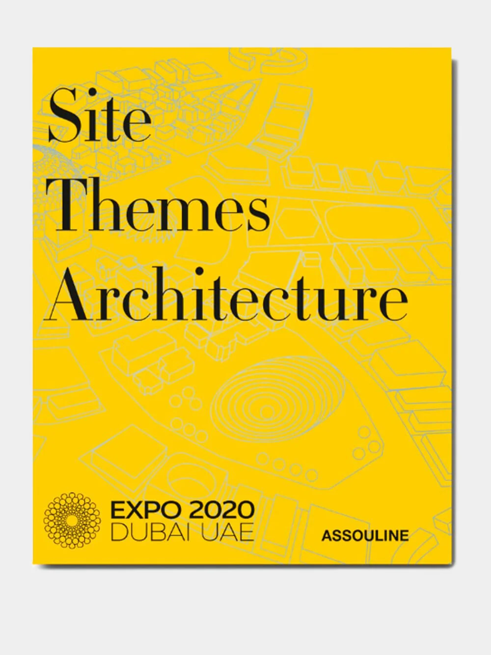 Expo 2020 Dubai: Catalog - Site, Themes, Architecture - Image 2